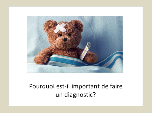 Pourquoi est-il important de faire un diagnostic ?