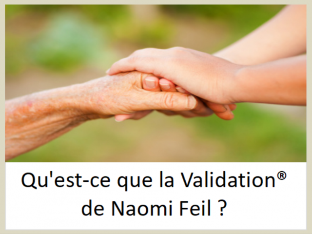 Qu’est-ce que la Validation® de Naomi Feil ?